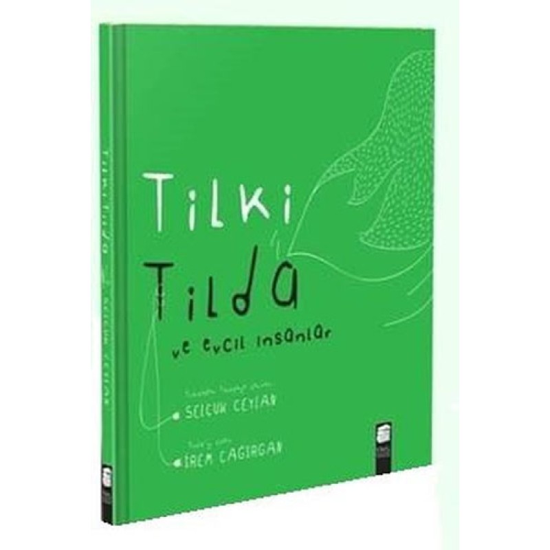Tilki Tilda ve Evcil İnsanlar (Ciltli) Tilki Tilda ve Evcil İnsanlar (Ciltli)