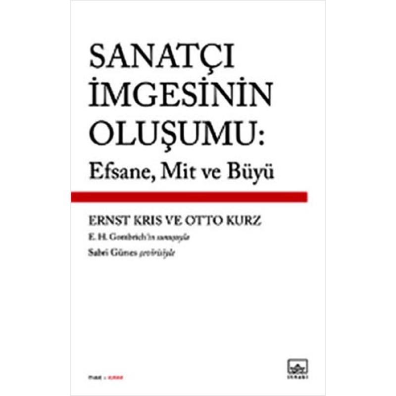 Sanatçı İmgesinin Oluşumu: Efsane, Mit ve Büyü Sanatçı İmgesinin Oluşumu: Efsane, Mit ve Büyü