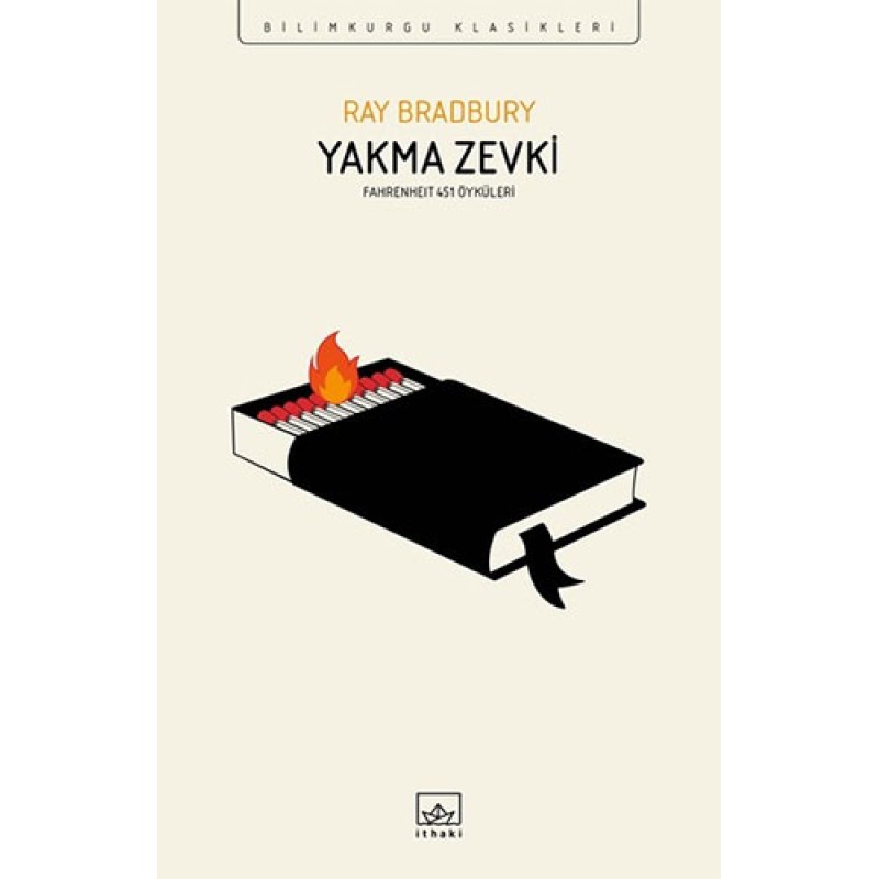 Yakma Zevki - Fahrenheit 451 Öyküleri Yakma Zevki - Fahrenheit 451 Öyküleri