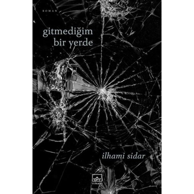 Gitmediğim Bir Yerde Gitmediğim Bir Yerde