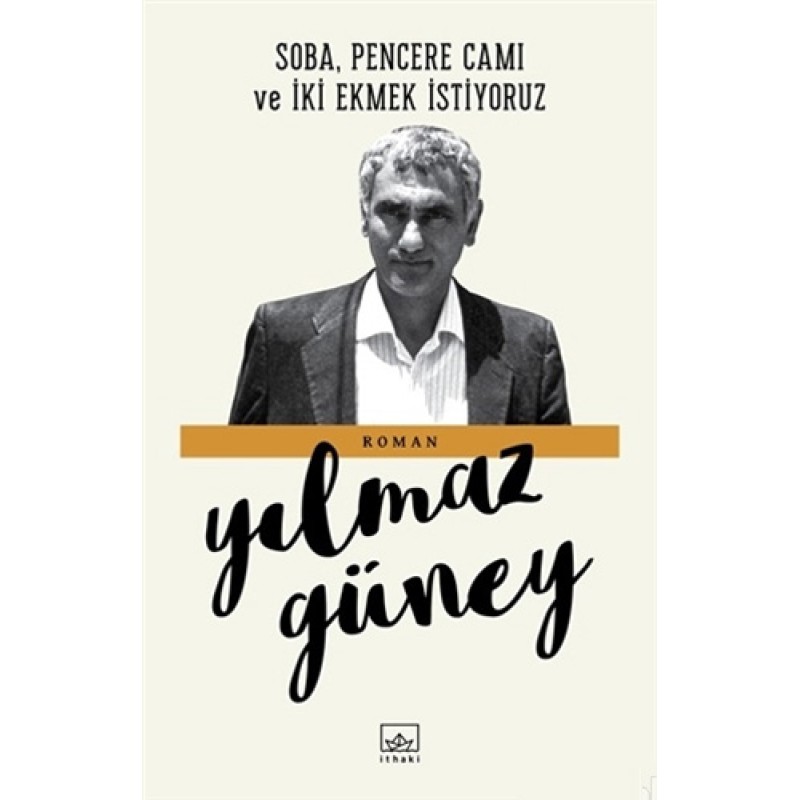 Soba, Pencere Camı ve İki Ekmek İstiyoruz Soba, Pencere Camı ve İki Ekmek İstiyoruz