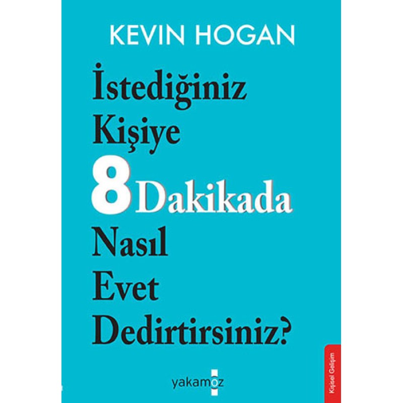 İstediğiniz Kişiye 8 Dadikada Nasıl Evet Dedirtirsiniz?