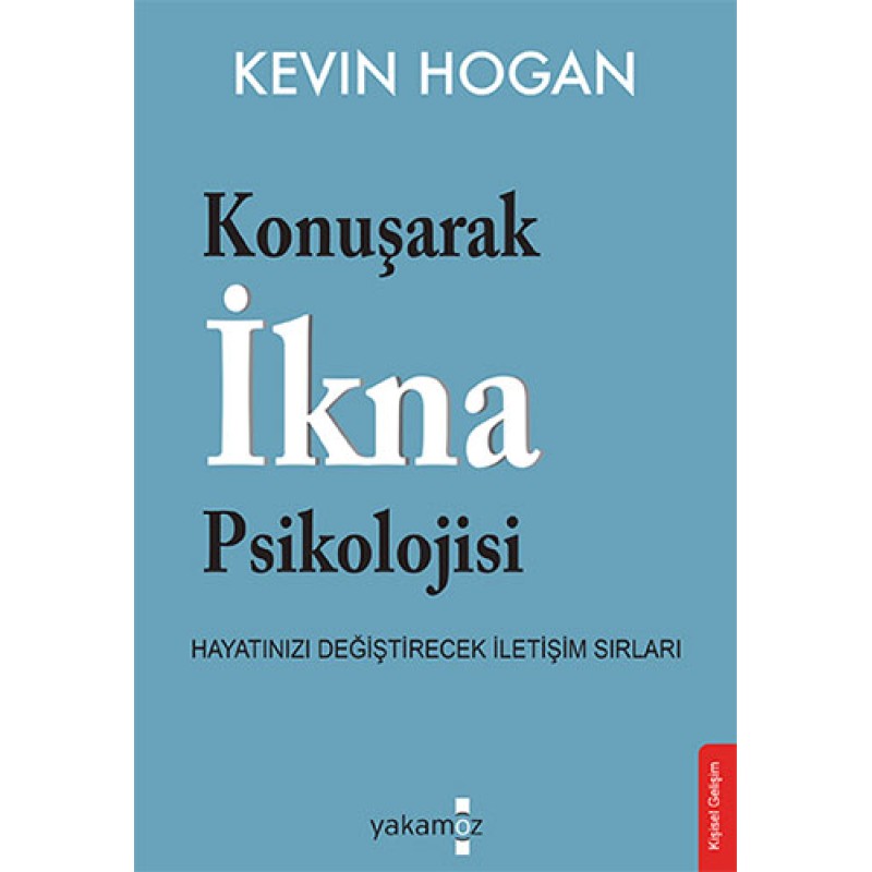 Konuşarak İkna Psikolojisi Konuşarak İkna Psikolojisi