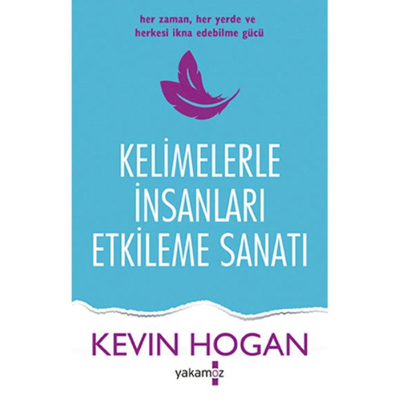 Kelimelerle İnsanları Etkileme Sanatı Kelimelerle İnsanları Etkileme Sanatı