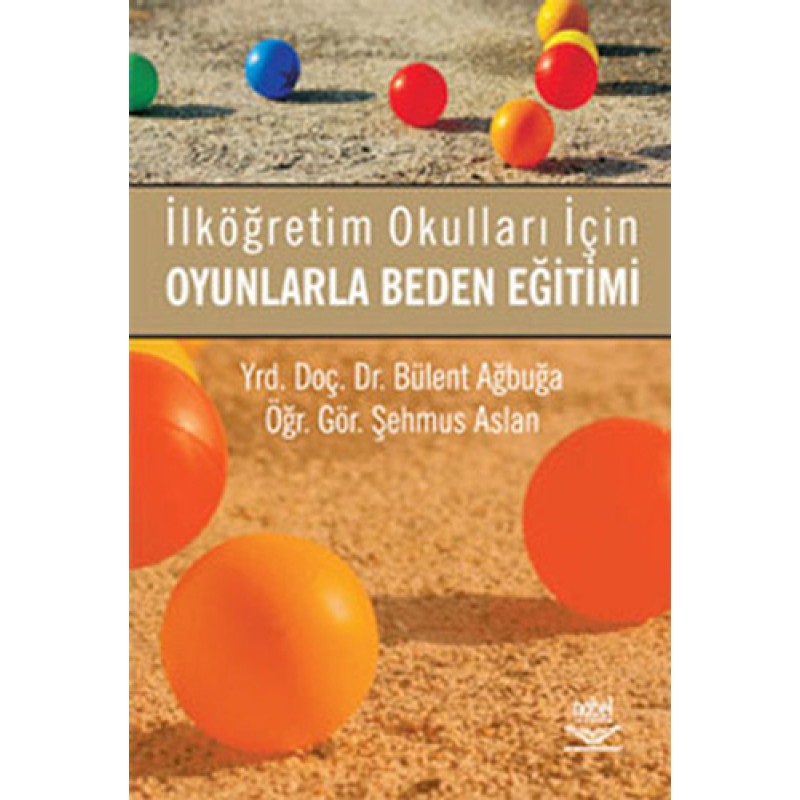 İlköğretim Okulları İçin Oyunlarla Beden Eğitimi İlköğretim Okulları İçin Oyunlarla Beden Eğitimi