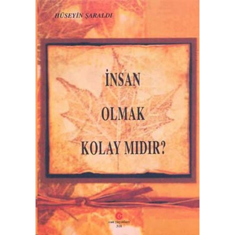 İnsan Olmak Kolay Mıdır?