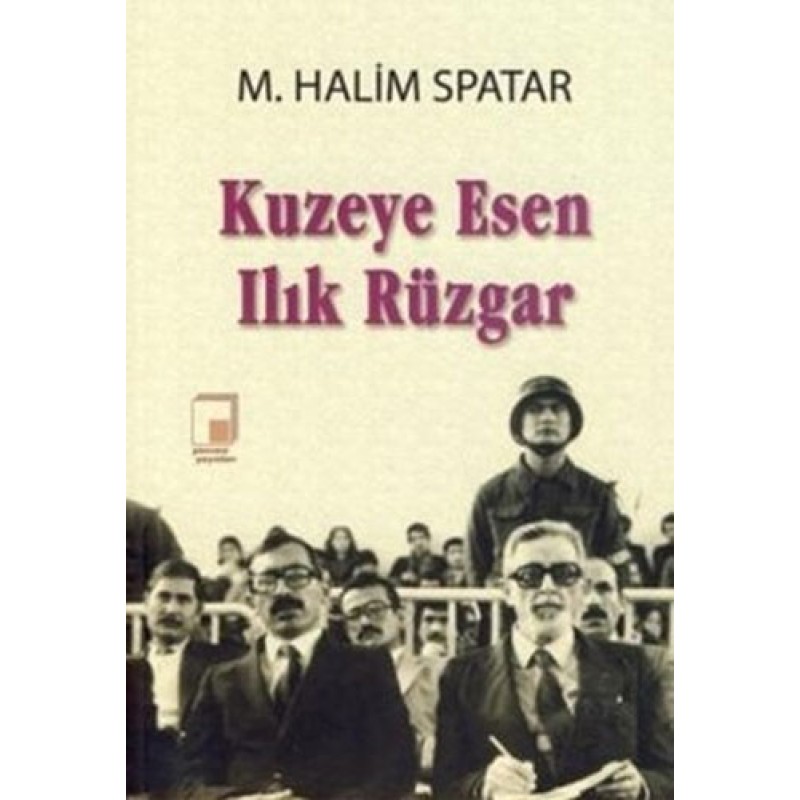 Kuzeye Esen Ilık Rüzgar Kuzeye Esen Ilık Rüzgar