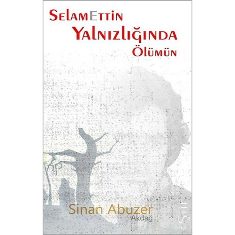 Selamettin Yalnızlığında Ölümün Selamettin Yalnızlığında Ölümün