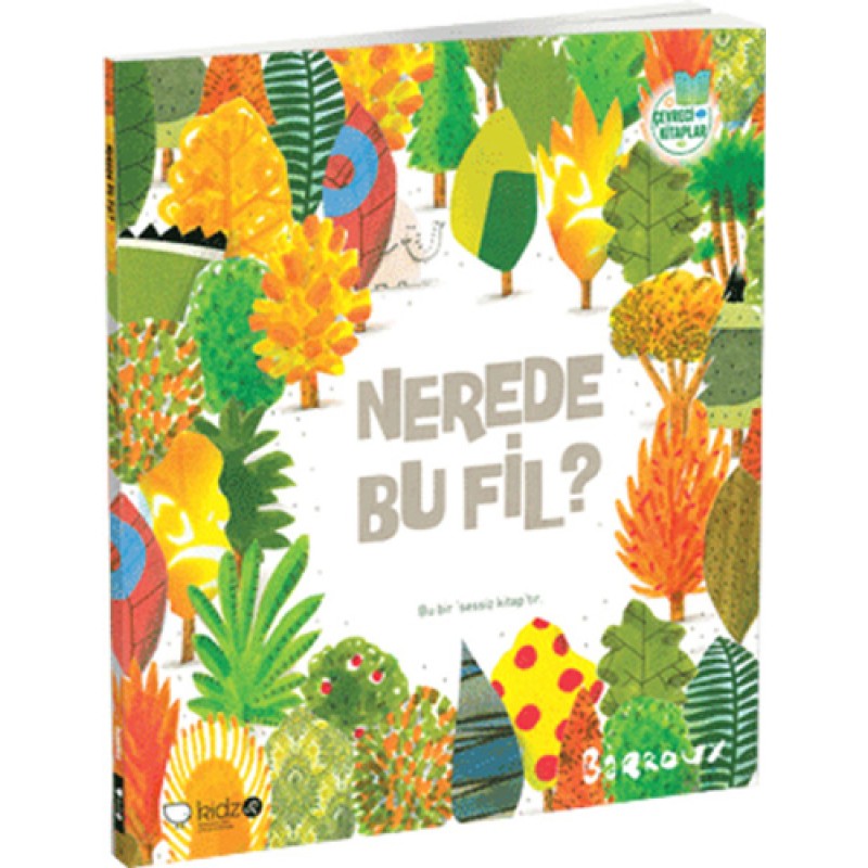 Çevreci Kitaplar 1 : Nerede Bu Fil? Çevreci Kitaplar 1 : Nerede Bu Fil?