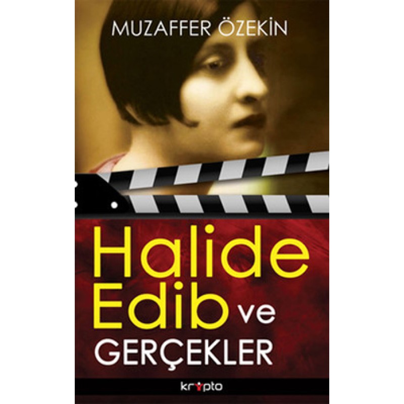 Halide Edip ve Gerçekler Halide Edip ve Gerçekler