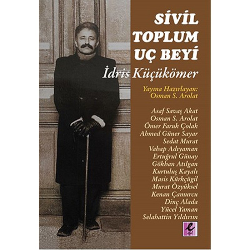 Sivil Toplum Uç Beyi İdris Küçükömer Sivil Toplum Uç Beyi İdris Küçükömer