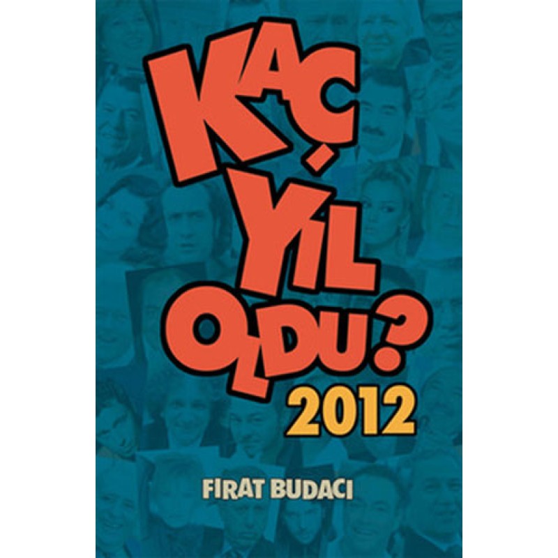 Kaç Yıl Oldu? 2012 Kaç Yıl Oldu? 2012