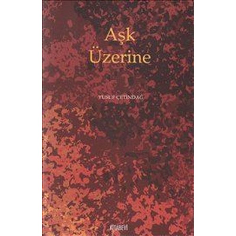 Aşk Üzerine Aşk Üzerine