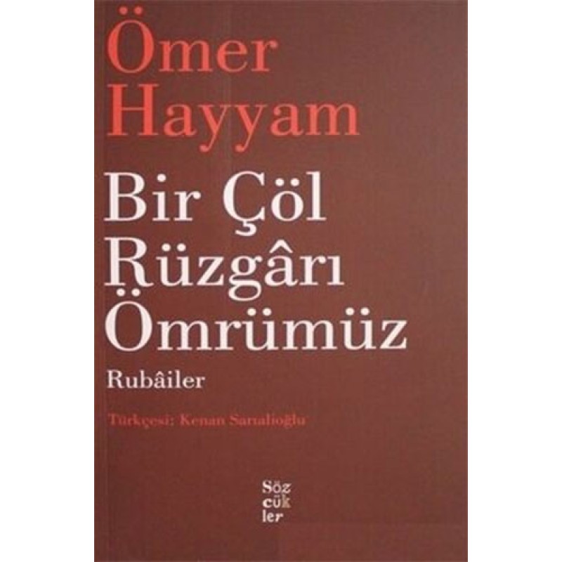 Bir Çöl Rüzgarı Ömrümüz - Rubailer Bir Çöl Rüzgarı Ömrümüz - Rubailer