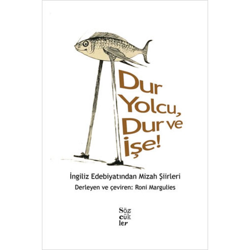 Dur Yolcu, Dur ve İşe!