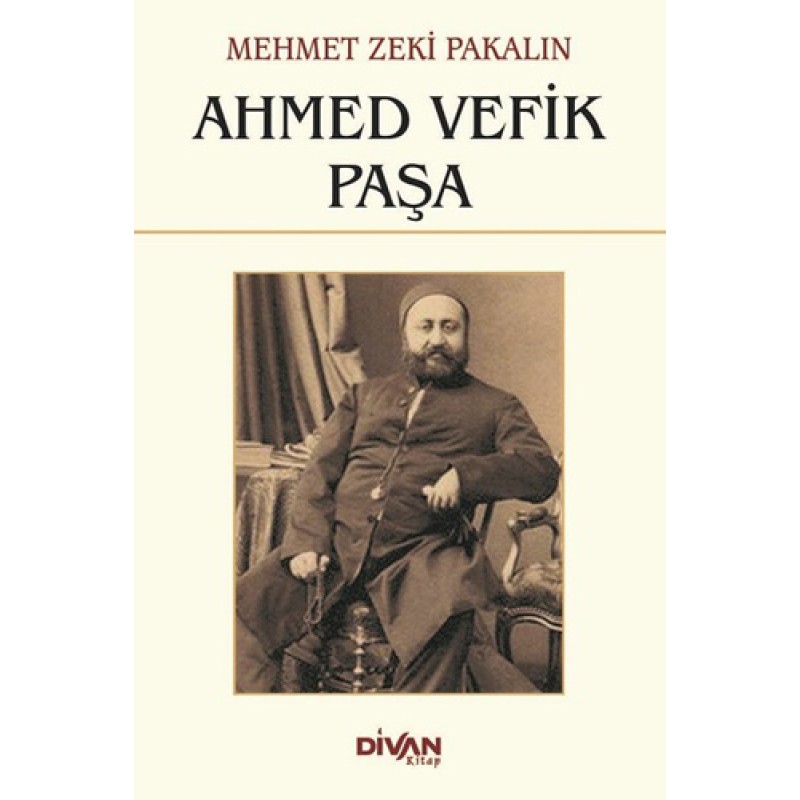 Ahmed Vefik Paşa Ahmed Vefik Paşa