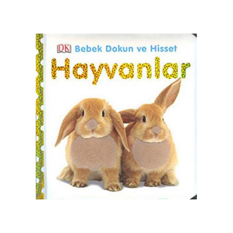 Bebek Dokun ve Hisset - Hayvanlar Bebek Dokun ve Hisset - Hayvanlar