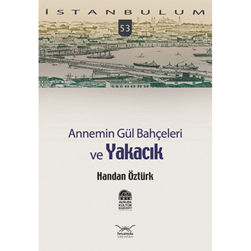 Annemin Gül Bahçeleri ve Yakacık Annemin Gül Bahçeleri ve Yakacık