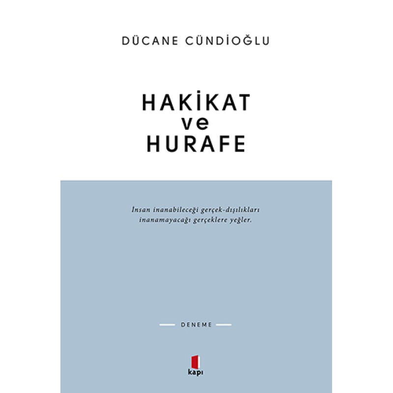 Hakikat ve Hurafe Hakikat ve Hurafe