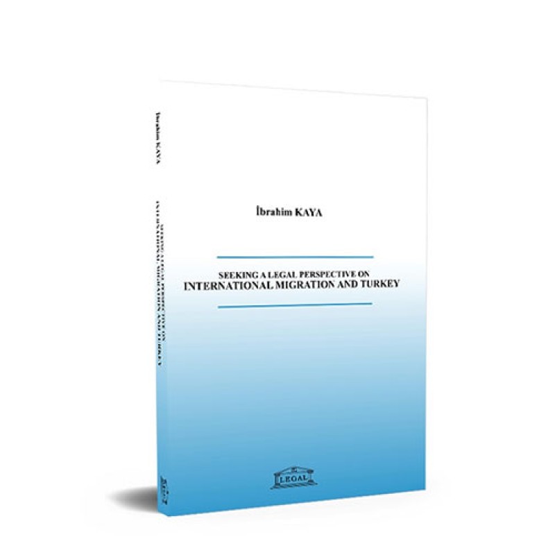 Seeking a Legal Perspective on International Migration and Turkey Seeking a Legal Perspective on International Migration and Turkey