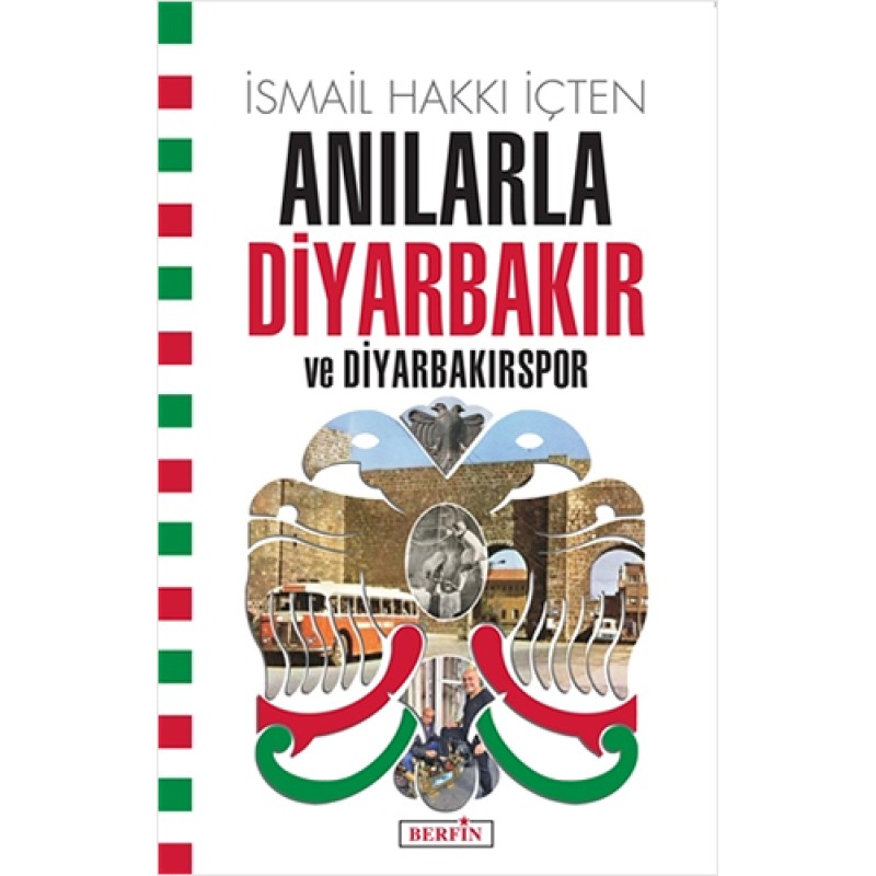 Anılarla Diyarbakır ve Diyarbakırspor Anılarla Diyarbakır ve Diyarbakırspor