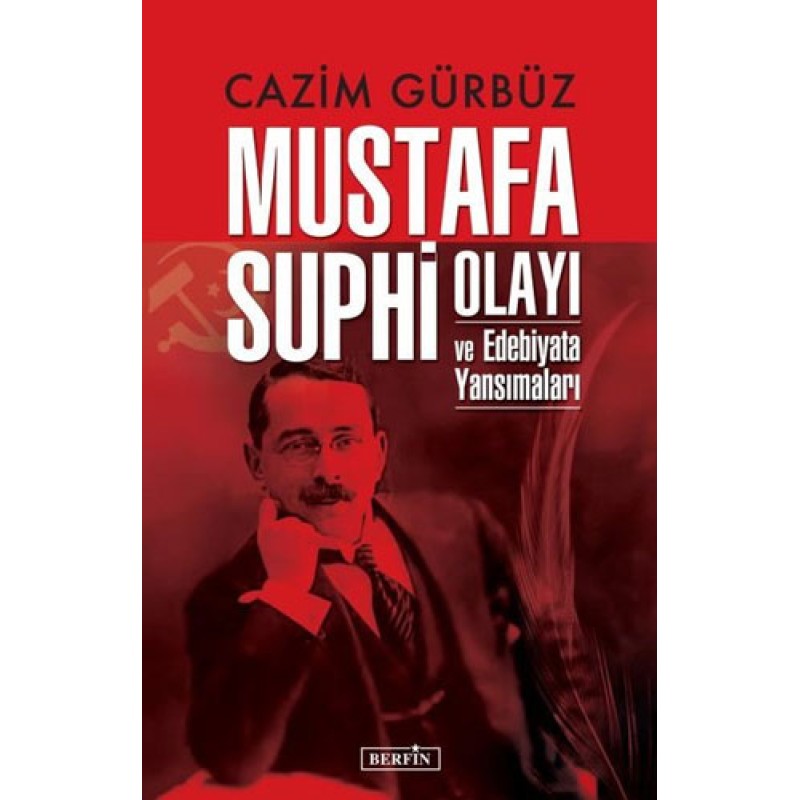 Mustafa Suphi Olayı ve Edebiyata Yansımaları Mustafa Suphi Olayı ve Edebiyata Yansımaları