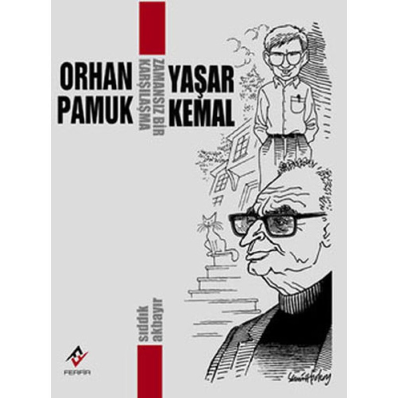 Orhan Pamuk - Yaşar Kemal: Zamansız Bir Karşılaşma Orhan Pamuk - Yaşar Kemal: Zamansız Bir Karşılaşma