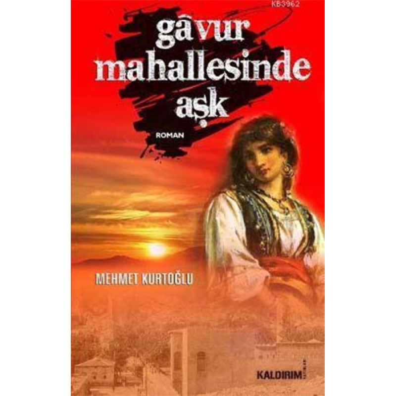 Gavur Mahallesinde Aşk Gavur Mahallesinde Aşk