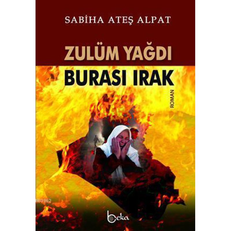 Zulüm Yağdı Burası Irak Zulüm Yağdı Burası Irak
