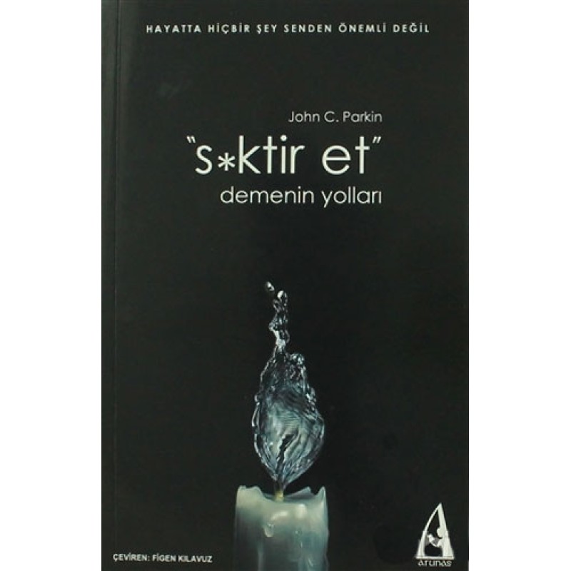 S*ktir Et Demenin Yolları S*ktir Et Demenin Yolları