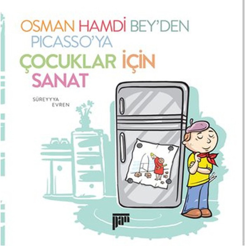 Osman Hamdi Bey'den Picasso'ya Çocuklar İçin Sanat Osman Hamdi Bey'den Picasso'ya Çocuklar İçin Sanat