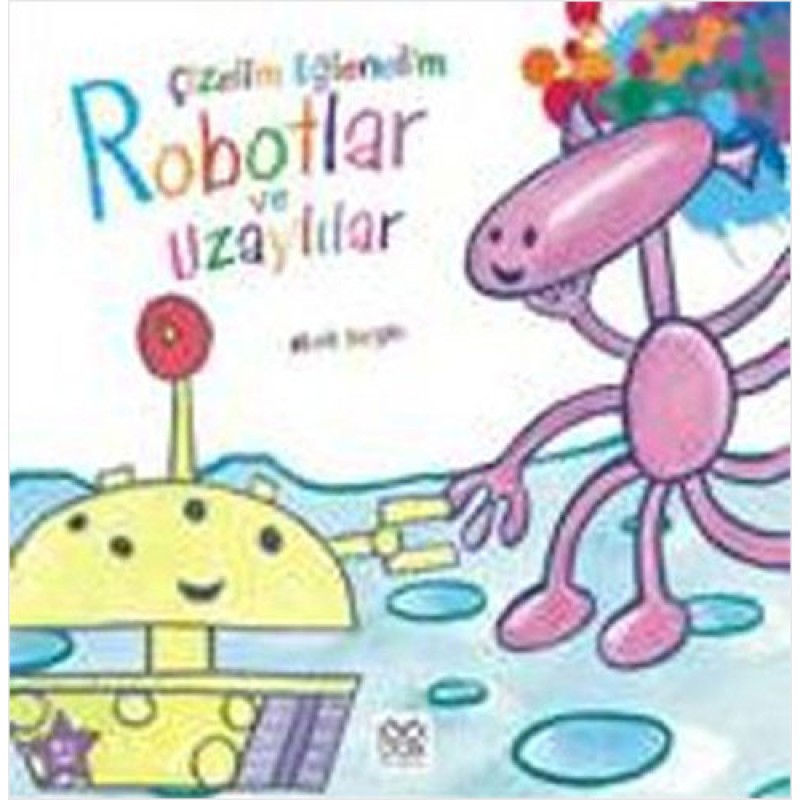Çizelim Eğlenelim - Robotlar ve Uzaylılar Çizelim Eğlenelim - Robotlar ve Uzaylılar