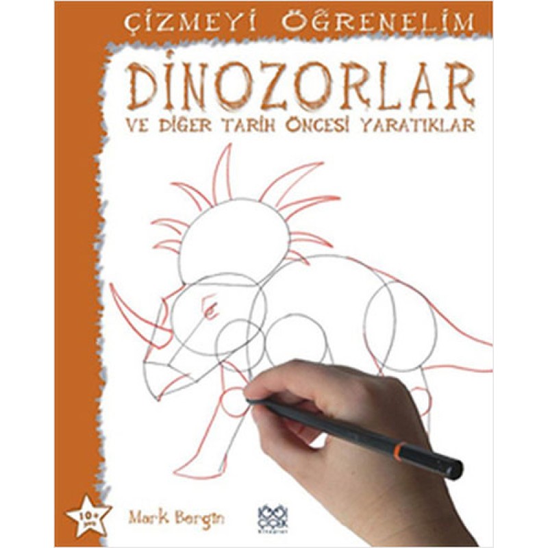 Çizmeyi Öğrenelim - Dinazorlar ve Diğer Tarih Öncesi Yaratıklar Çizmeyi Öğrenelim - Dinazorlar ve Diğer Tarih Öncesi Yaratıklar