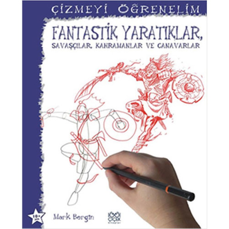 Çizmeyi Öğrenelim - Fantastik Yaratıklar Savaşçılar Kahramanlar ve Canavarlar