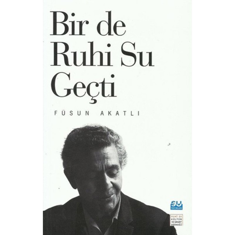 Bir de Ruhi Su Geçti Bir de Ruhi Su Geçti