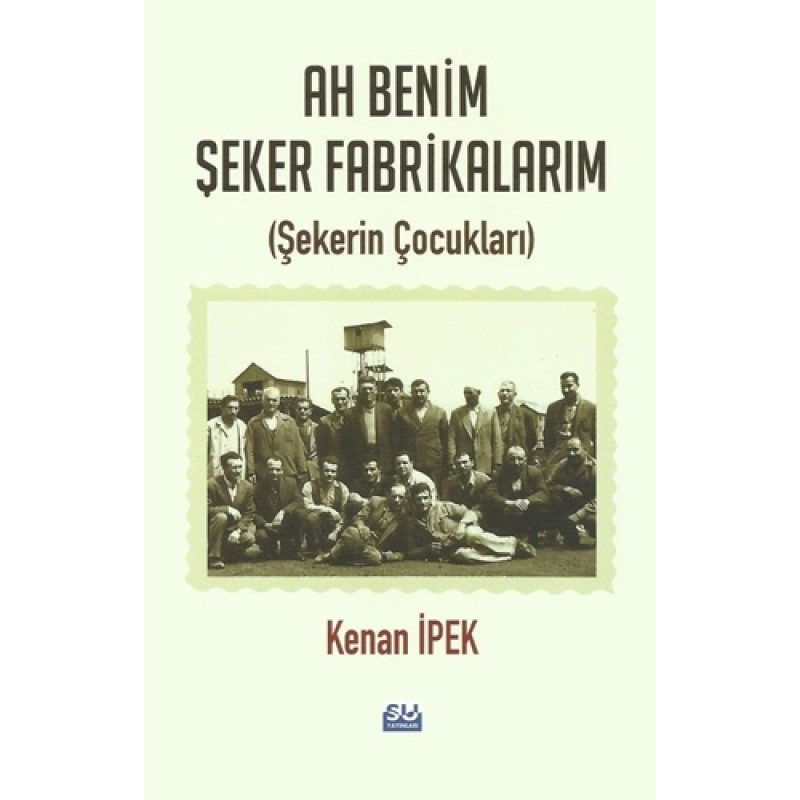 Ah Benim Şeker Fabrikalarım Ah Benim Şeker Fabrikalarım