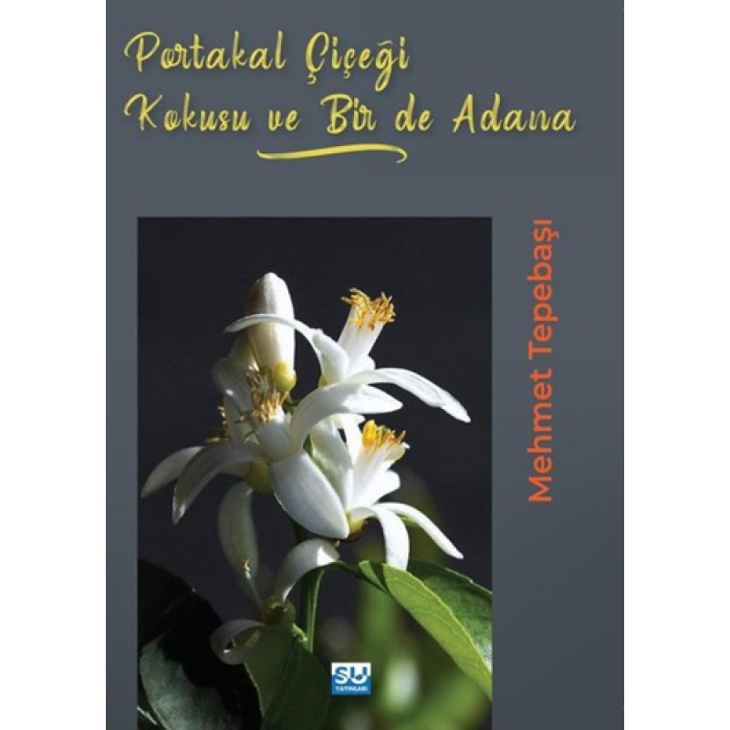 Portakal Çiçeği Kokusu Bir de Adana
