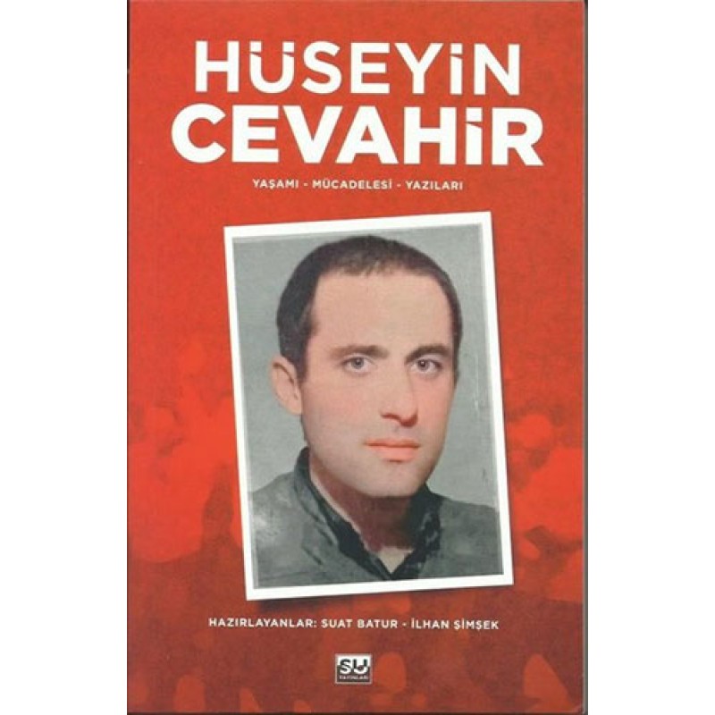 Hüseyin Cevahir (Yaşamı - Mücadelesi - Yazıları)