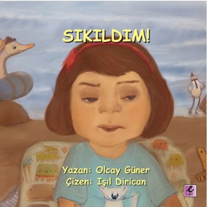 Sıkıldım! Sıkıldım!