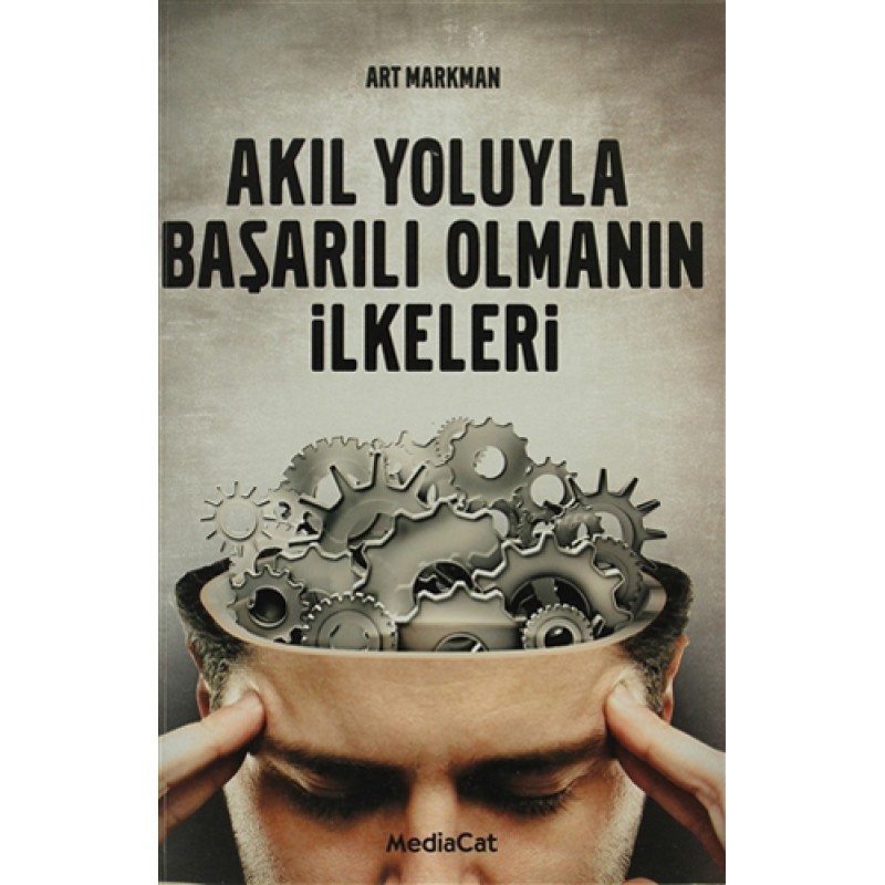 Akıl Yoluyla Başarılı Olmanın İlkeleri Akıl Yoluyla Başarılı Olmanın İlkeleri