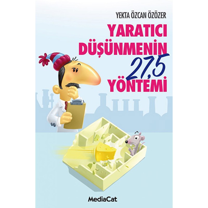 Yaratıcı Düşünmenin 27,5 Yöntemi Yaratıcı Düşünmenin 27,5 Yöntemi