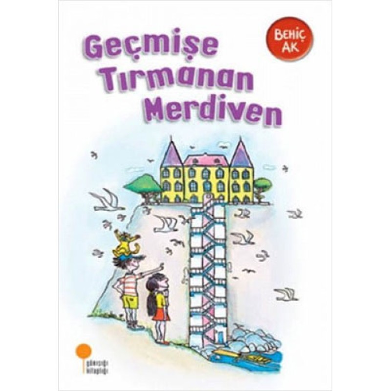 Geçmişe Tırmanan Merdiven Geçmişe Tırmanan Merdiven