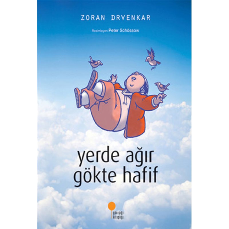 Yerde Ağır Gökte Hafif Yerde Ağır Gökte Hafif