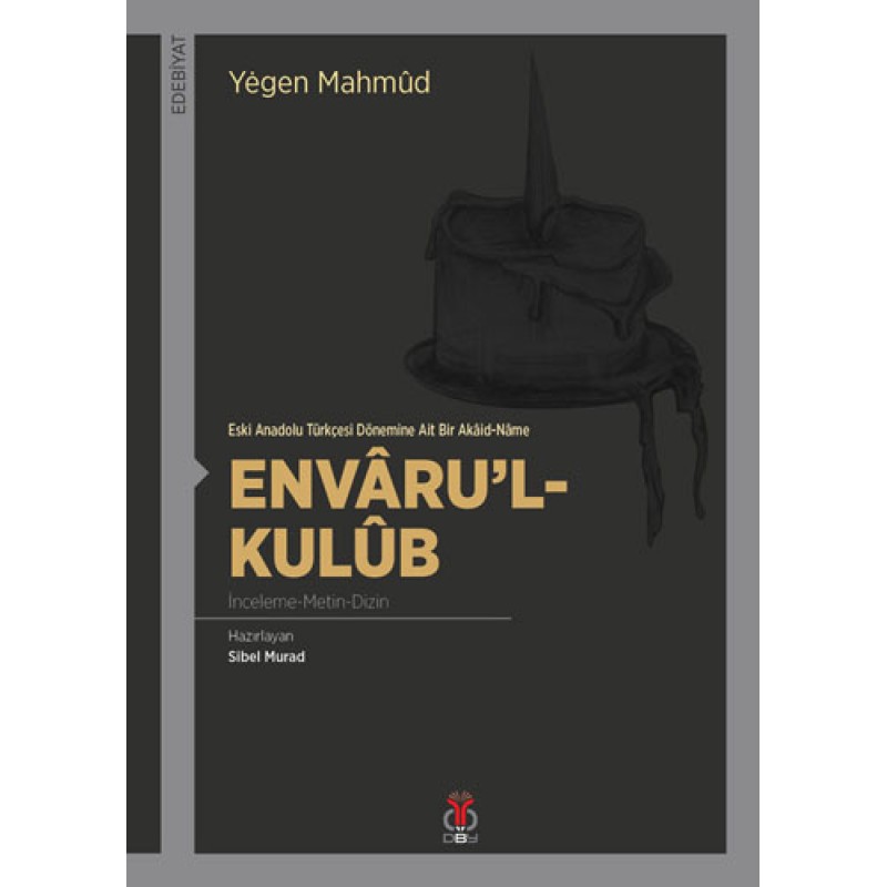 Envâru’l-Kulûb (İnceleme - Metin - Dizin) Envâru’l-Kulûb (İnceleme - Metin - Dizin)