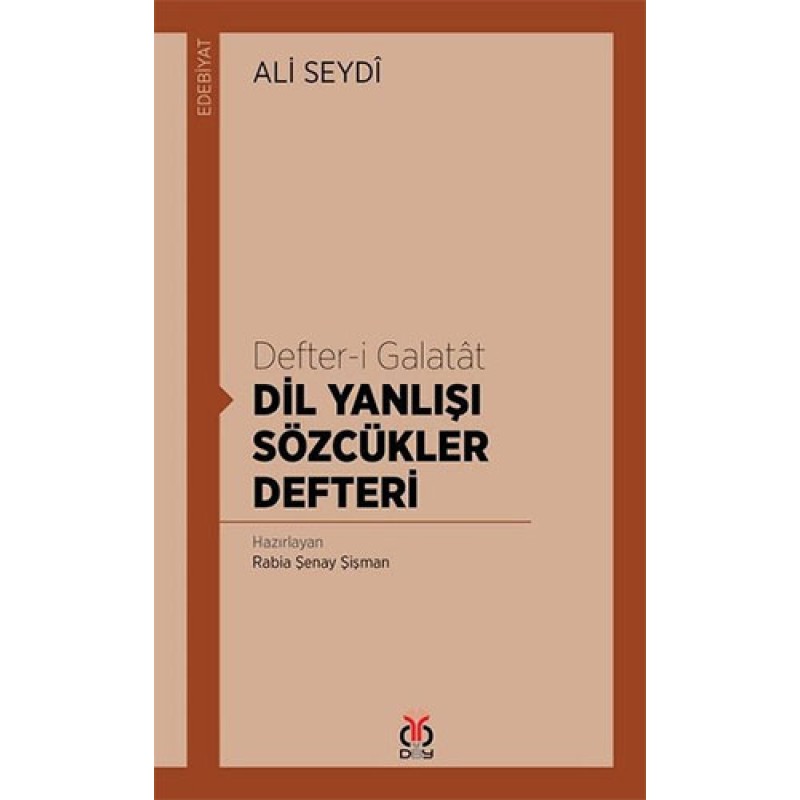 Defter-i Galatat-Dil Yanlışı Sözcükler Defteri Defter-i Galatat-Dil Yanlışı Sözcükler Defteri