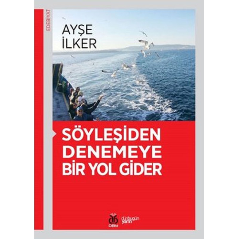 Söyleşiden Denemeye Bir Yol Gider Söyleşiden Denemeye Bir Yol Gider