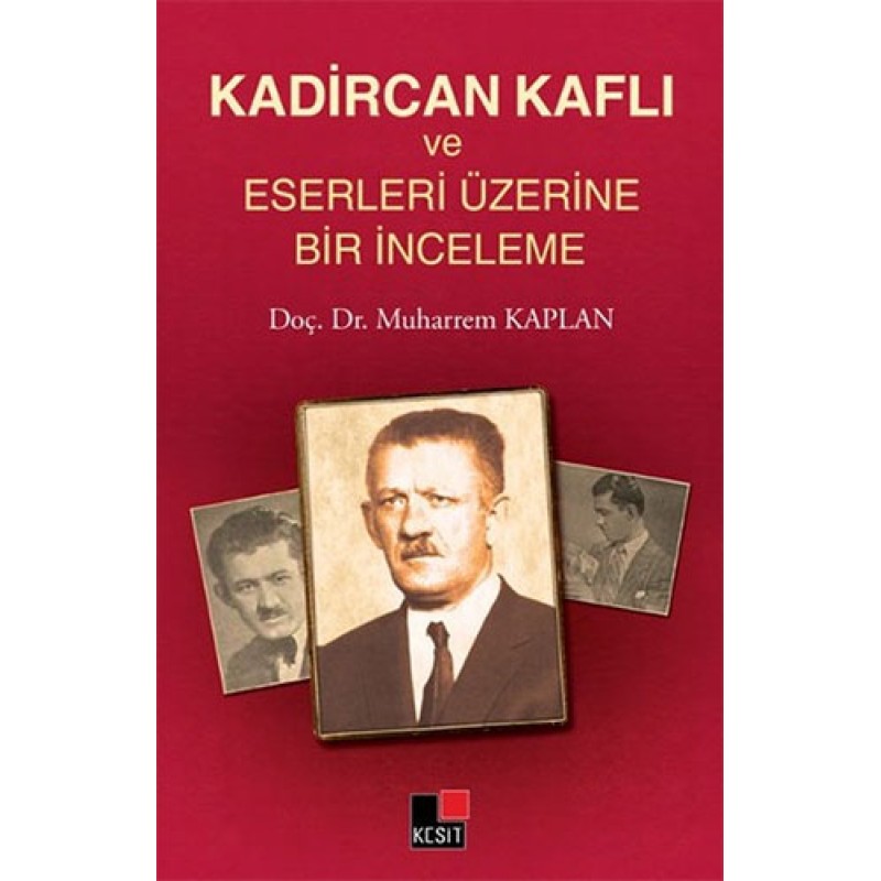 Kadircan Kaflı ve Eserleri Üzerine Bir İnceleme Kadircan Kaflı ve Eserleri Üzerine Bir İnceleme
