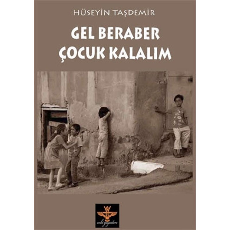 Gel Beraber Çocuk Kalalım Gel Beraber Çocuk Kalalım