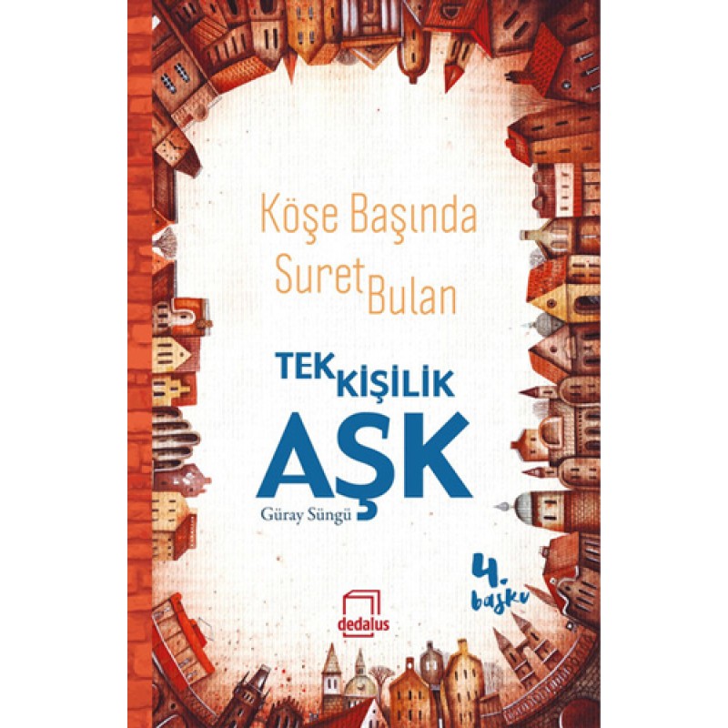 Köşe Başında Suret Bulan Tek Kişilik Aşk Köşe Başında Suret Bulan Tek Kişilik Aşk