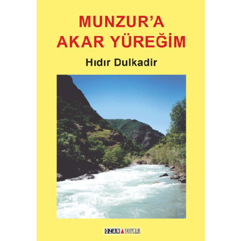 Munzur’a Akar Yüreğim Munzur’a Akar Yüreğim